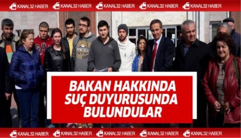 Bakan hakkında suç duyurusunda bulundular