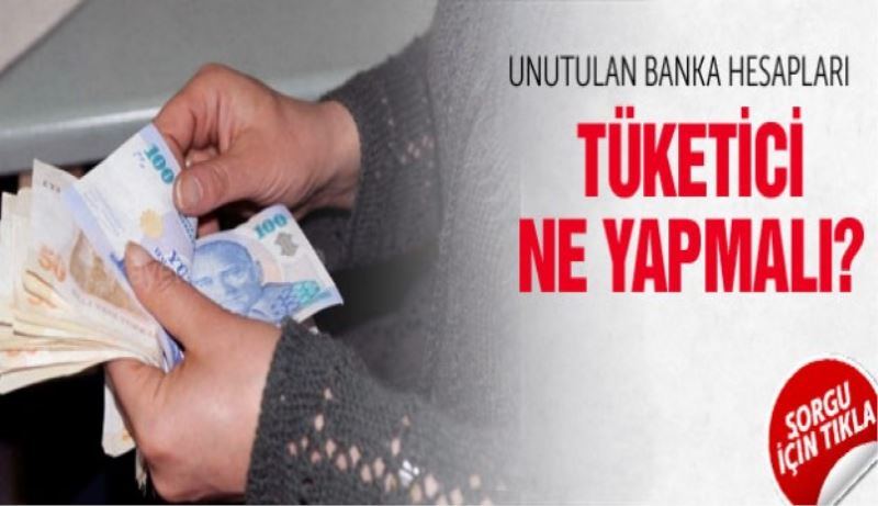 Bankada unuttuğunuz para var mı? Tıklayın öğrenin