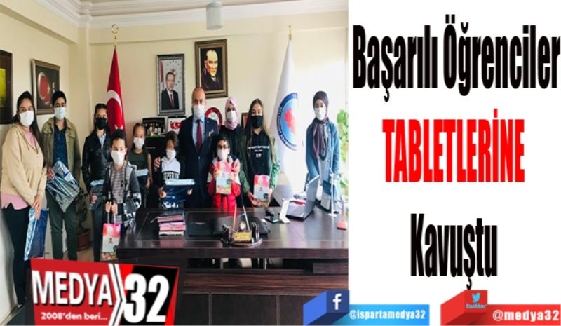 Başarılı Öğrenciler
TABLETLERİNE 
Kavuştu 
