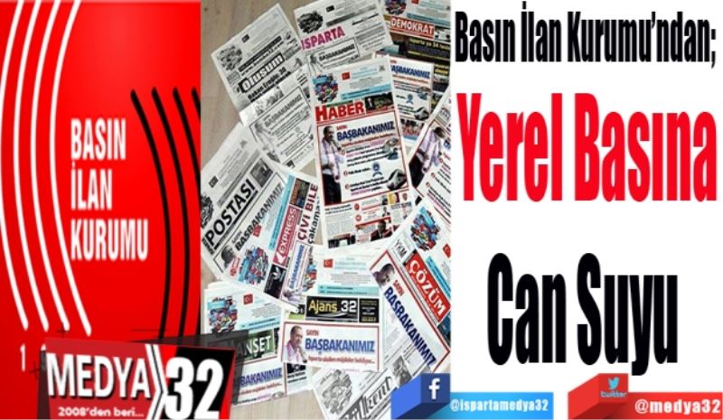 Basın İlan Kurumu’ndan; 
Yerel Basına
Can Suyu 
