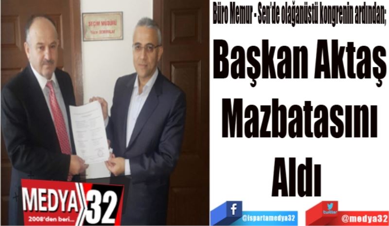 Başkan Aktaş
Mazbatasını
Aldı 
