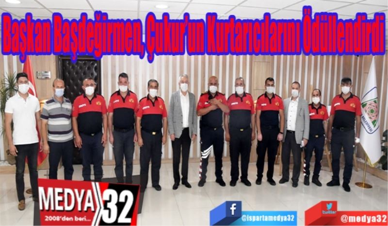 Başkan Başdeğirmen, 
Çukur’un Kurtarıcılarını 
Ödüllendirdi 
