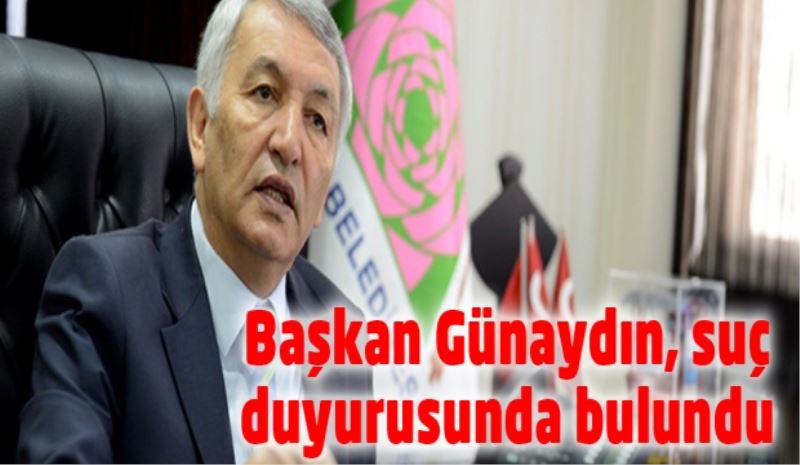 Başkan Günaydın, suç duyurusunda bulundu 