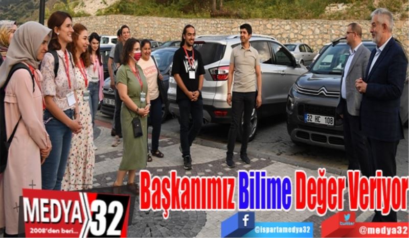 Başkanımız Bilime Değer Veriyor