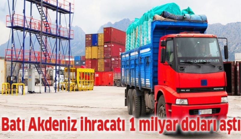 Batı Akdeniz ihracatı 1 milyar doları aştı