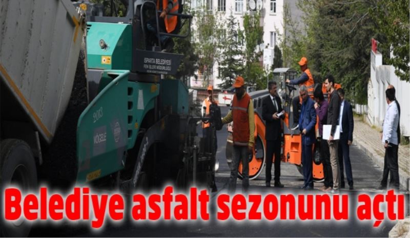 Belediye asfalt sezonunu açtı