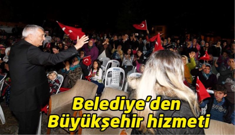 Belediye’den Büyükşehir hizmeti