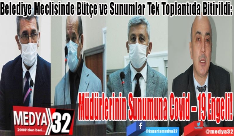 Belediye Meclisinde Bütçe ve Sunumlar Tek Toplantıda Bitirildi: 
Müdürlerinin 
Sunumuna Covid – 19 
Engeli! 

