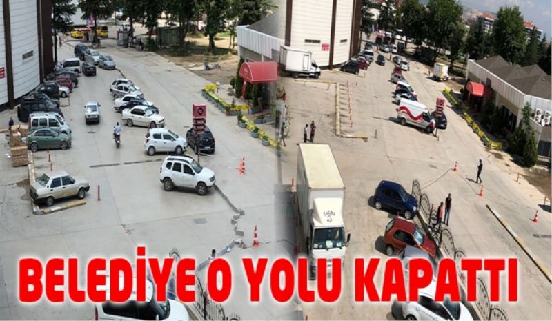 Belediye o yolu kapattı