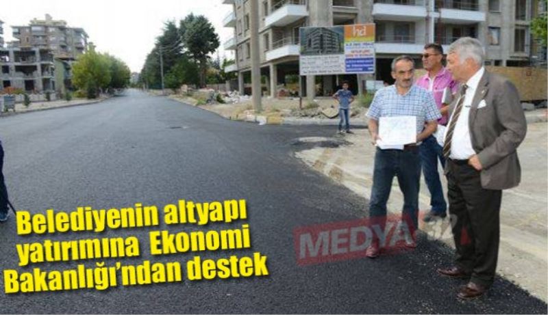 Belediyenin altyapı yatırımına Ekonomi Bakanlığı’ndan destek 