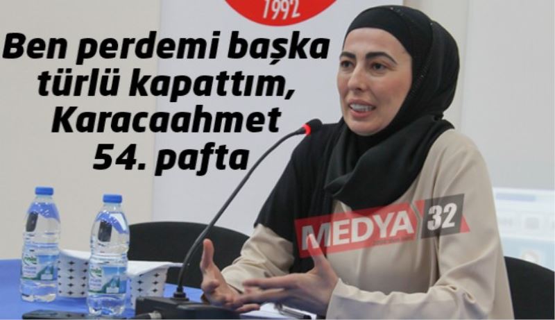 Ben perdemi başka türlü kapattım, Karacaahmet 54. pafta