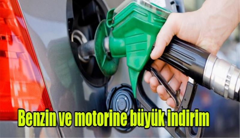 Benzin ve motorine büyük indirim