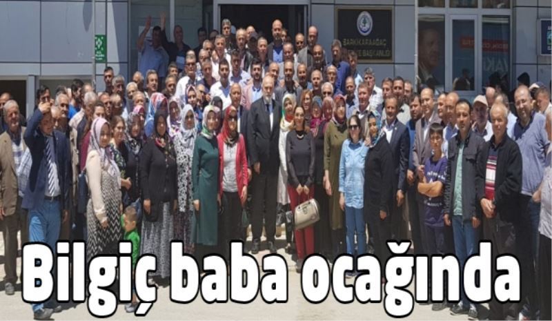 Bilgiç baba ocağında 