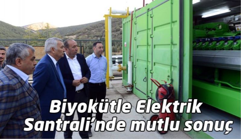 Biyokütle Elektrik Santrali’nde mutlu sonuç