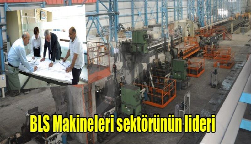 BLS Makineleri sektörünün lideri