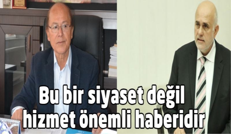 Bu bir siyaset değil hizmet önemli haberidir