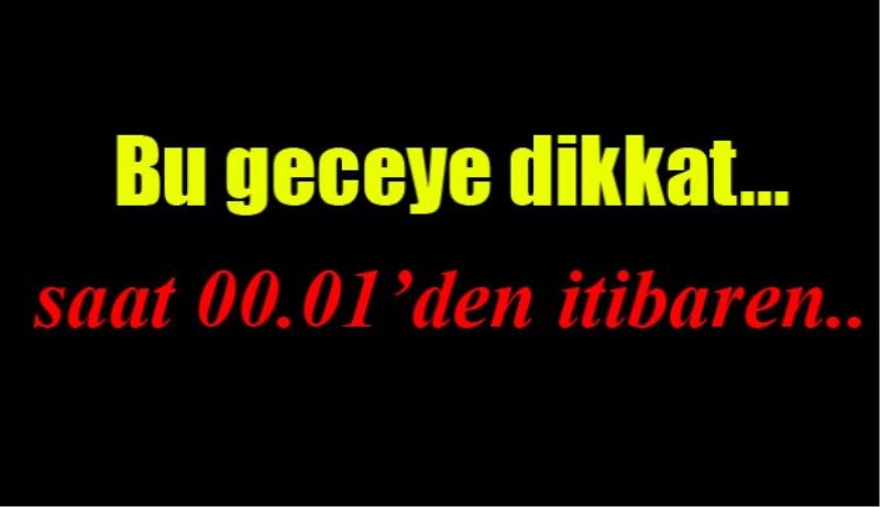 Bu geceye dikkat!