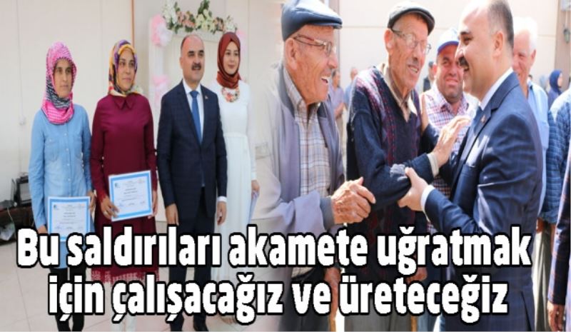 Bu saldırıları akamete uğratmak için çalışacağız ve üreteceğiz