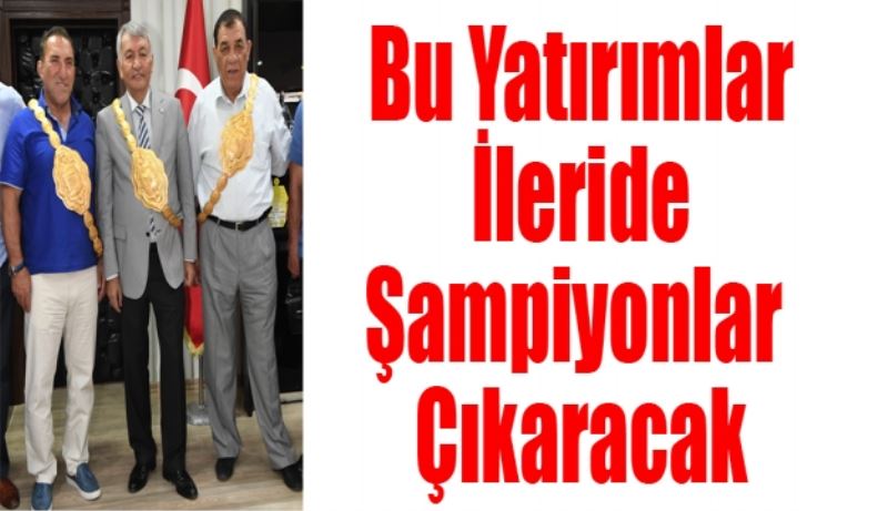 Bu Yatırımlar İleride Şampiyonlar Çıkaracak