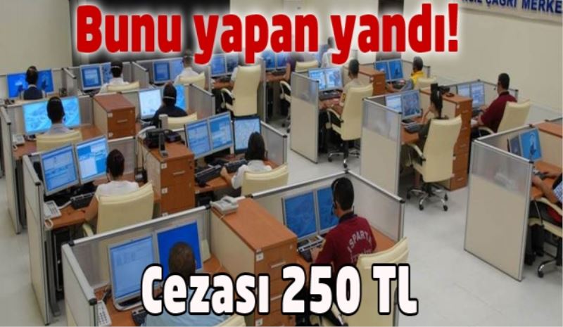 Bunu yapan yandı! Cezası 250 TL