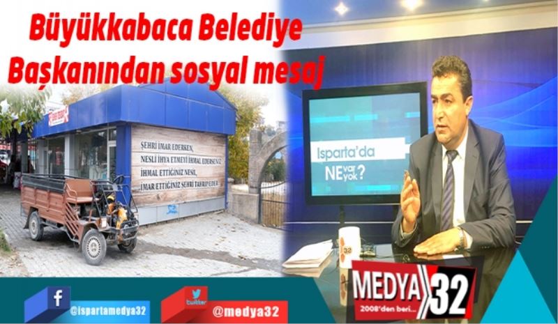 Büyükkabaca Belediye Başkanından sosyal mesaj 