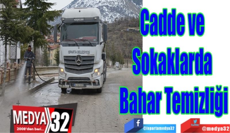 Cadde ve 
Sokaklarda 
Bahar Temizliği
