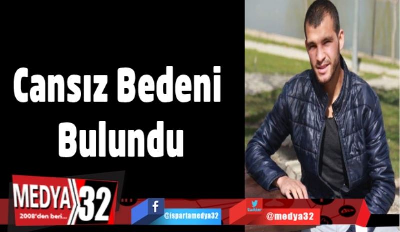 Cansız Bedeni Bulundu