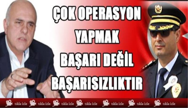 Çok operasyon yapmak başarı değil, başarısızlıktır