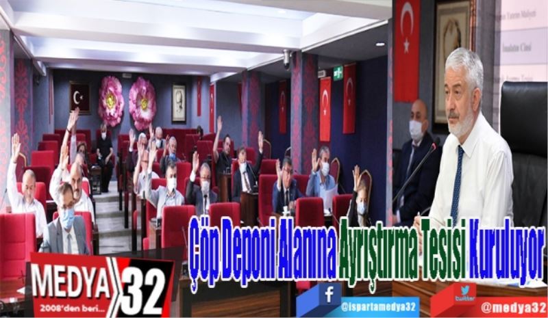 Çöp Deponi Alanına 
Ayrıştırma Tesisi 
Kuruluyor 
