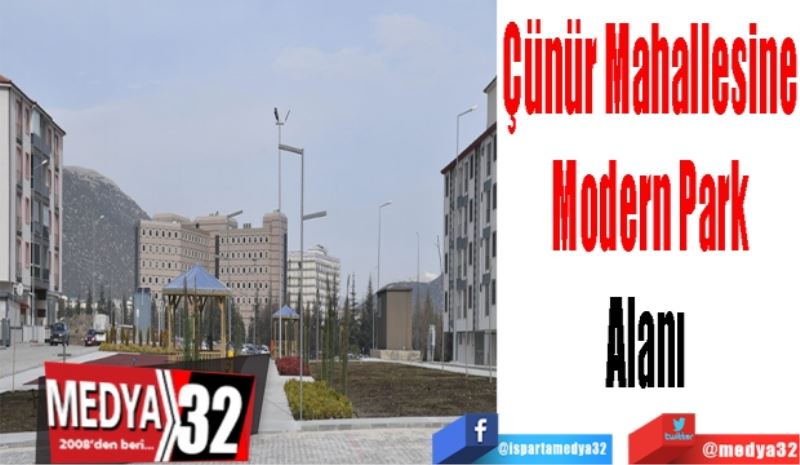 Çünür Mahallesine
Modern Park
Alanı 
