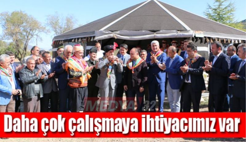 Daha çok çalışmaya ihtiyacımız var