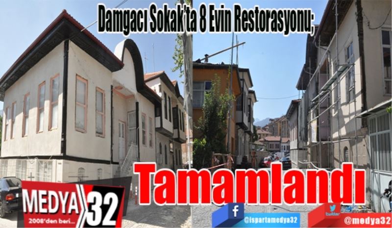 Damgacı Sokak’ta 8 Evin Restorasyonu; 
Tamamlandı 
