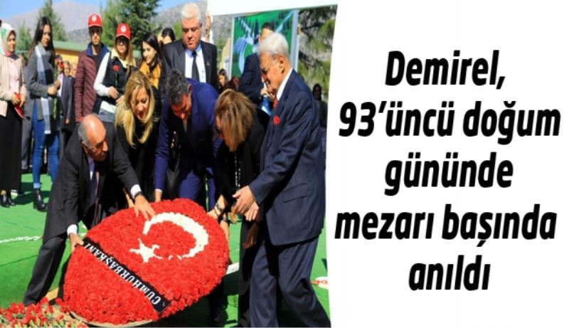 Demirel, 93’üncü doğum gününde mezarı başında anıldı