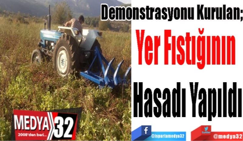 Demonstrasyonu Kurulan;
Yer Fıstığının 
Hasadı Yapıldı
