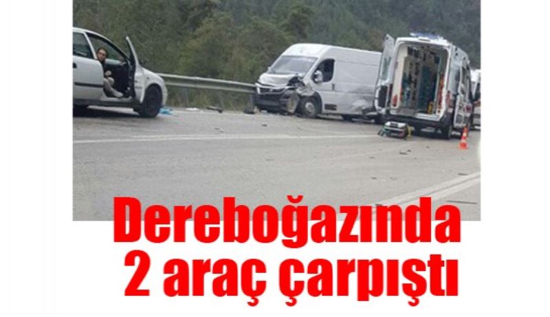 Dereboğazında 2 araç çarpıştı