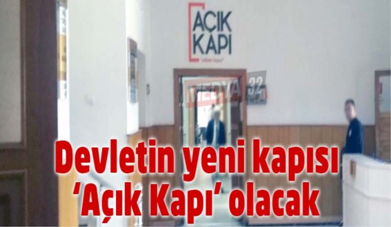 Devletin yeni kapısı ‘Açık Kapı’ olacak 