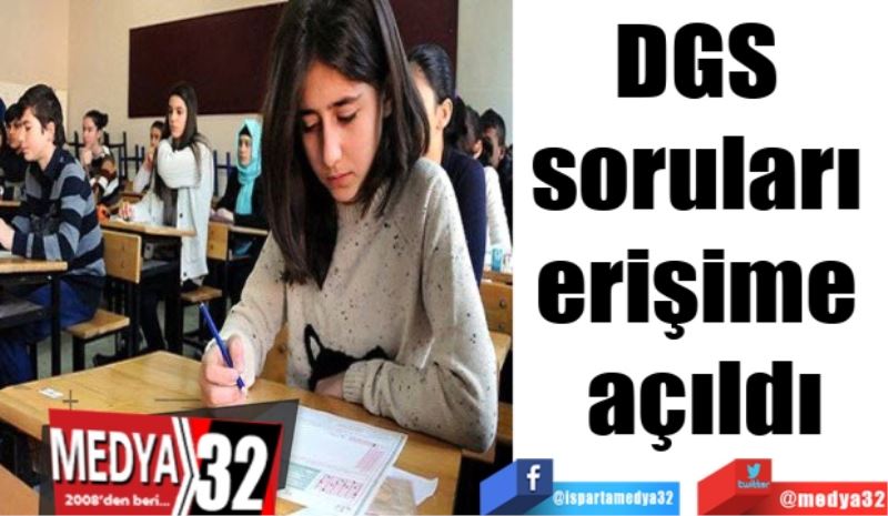 DGS soruları 
erişime açıldı
