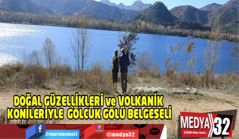 DOĞAL GÜZELLİKLERİ ve VOLKANİK KONİLERİYLE  GÖLCÜK GÖLÜ BELGESELİ