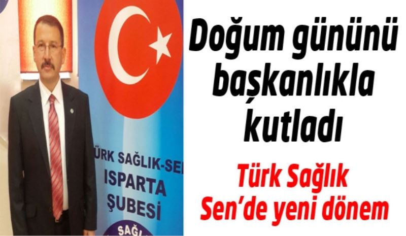 Doğum gününü başkanlıkla kutladı 