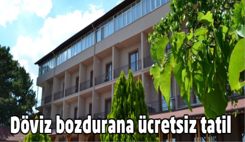 Döviz bozdurana ücretsiz tatil