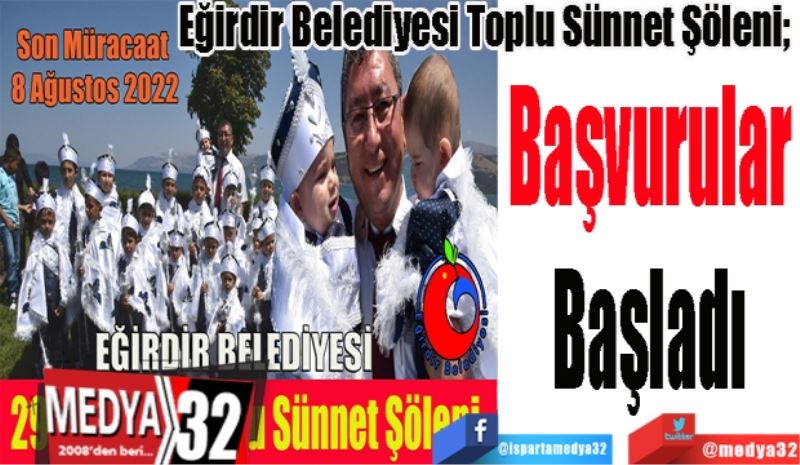 Eğirdir Belediyesi Toplu Sünnet Şöleni İçin; 
Başvurular
Başladı 
