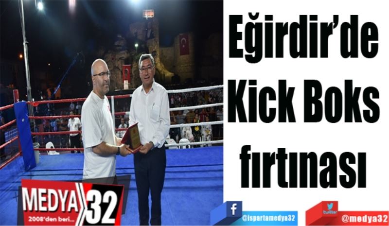 Eğirdir’de 
Kick Boks 
fırtınası 
