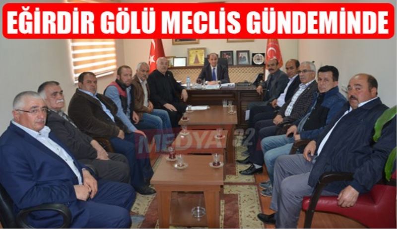 EĞİRDİR GÖLÜ MECLİS GÜNDEMİNDE 