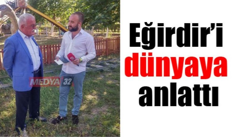 Eğirdir’i dünyaya anlattı