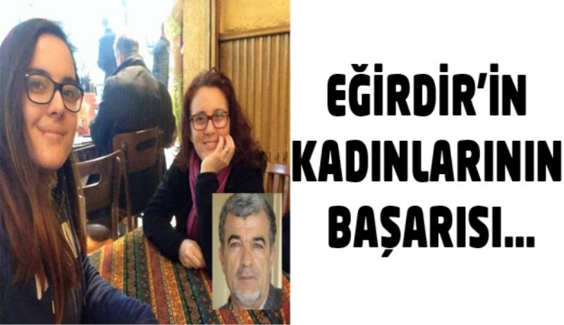 EĞİRDİR’İN KADINLARININ BAŞARISI…