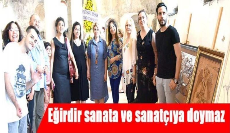 Eğirdir sanata ve sanatçıya doymaz