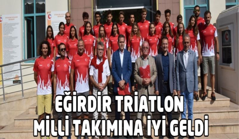 EĞİRDİR TRİATLON MİLLİ TAKIMINA İYİ GELDİ