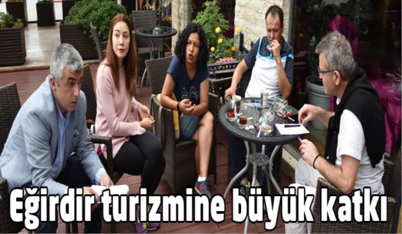 Eğirdir turizmine büyük katkı