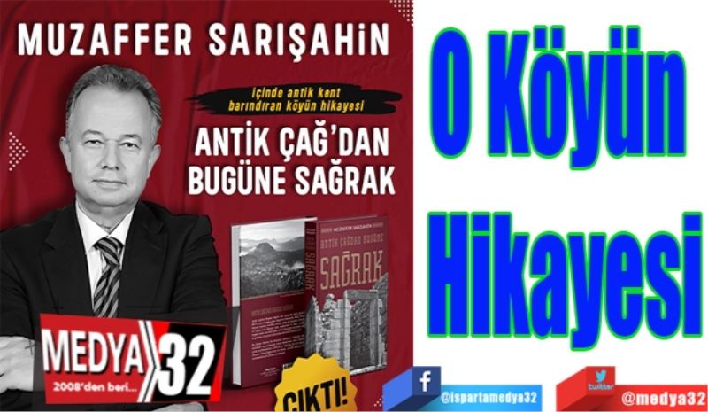 Eğitimci Yazar Muzaffer Sarışahin Kitap Yazdı; 
İşte 
O Köyün 
Hikayesi 
