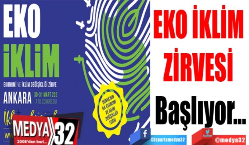 EKO İKLİM 
ZİRVESİ 
Başlıyor…
